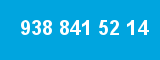 938 841 52 14